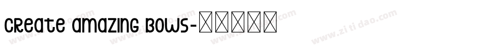 Create Amazing Bows字体转换